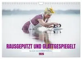 Jacky-Fotos / CALVENDO |  RAUSGEPUTZT UND GLATTGESPIEGELT (Wandkalender 2026 DIN A4 quer), CALVENDO Monatskalender | Sonstiges |  Sack Fachmedien