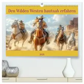 CALVENDO / Brunner-Klaus |  Den Wilden Westen hautnah erfahren (hochwertiger Premium Wandkalender 2026 DIN A2 quer), Kunstdruck in Hochglanz | Sonstiges |  Sack Fachmedien