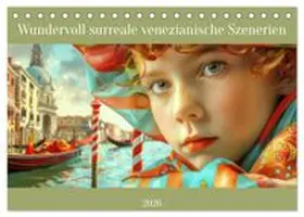 CALVENDO / Brunner-Klaus |  Wundervoll surreale venezianische Szenerien (Tischkalender 2026 DIN A5 quer), CALVENDO Monatskalender | Sonstiges |  Sack Fachmedien