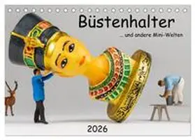 Bogumil / CALVENDO |  Büstenhalter ... und andere Mini-Welten (Tischkalender 2026 DIN A5 quer), CALVENDO Monatskalender | Sonstiges |  Sack Fachmedien