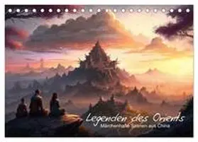 artefacti / CALVENDO |  Legenden des Orients Märchenhafte Szenen aus China (Tischkalender 2026 DIN A5 quer), CALVENDO Monatskalender | Sonstiges |  Sack Fachmedien