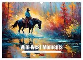 CALVENDO / Paul - Babetts Bildergalerie |  Wild West Moments (Wandkalender 2026 DIN A3 quer), CALVENDO Monatskalender | Sonstiges |  Sack Fachmedien