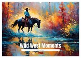 CALVENDO / Paul - Babetts Bildergalerie |  Wild West Moments (Wandkalender 2026 DIN A2 quer), CALVENDO Monatskalender | Sonstiges |  Sack Fachmedien