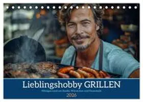 CALVENDO / Löwer |  Lieblingshobby Grillen (Tischkalender 2026 DIN A5 quer), CALVENDO Monatskalender | Sonstiges |  Sack Fachmedien
