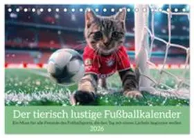 CALVENDO / Rübsamen |  Der tierisch lustige Fußballkalender (Tischkalender 2026 DIN A5 quer), CALVENDO Monatskalender | Sonstiges |  Sack Fachmedien