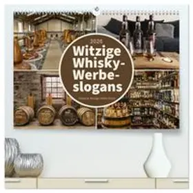 CALVENDO / Grau |  Witzige Whisky-Werbeslogans (hochwertiger Premium Wandkalender 2026 DIN A2 quer), Kunstdruck in Hochglanz | Sonstiges |  Sack Fachmedien