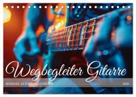 CALVENDO / Waurick |  Wegbegleiter Gitarre (Tischkalender 2026 DIN A5 quer), CALVENDO Monatskalender | Sonstiges |  Sack Fachmedien