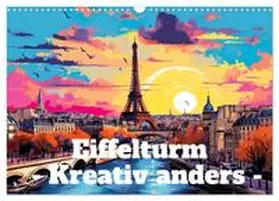 Bee / CALVENDO |  Eiffelturm: Kreativ anders (Wandkalender 2026 DIN A3 quer), CALVENDO Monatskalender | Sonstiges |  Sack Fachmedien
