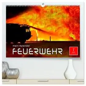 Roder / CALVENDO |  Feuerwehr - mein Kalender (hochwertiger Premium Wandkalender 2026 DIN A2 quer), Kunstdruck in Hochglanz | Sonstiges |  Sack Fachmedien
