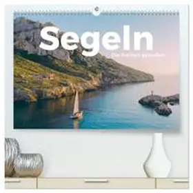 Scott / CALVENDO |  Segeln - Die Freiheit genießen. (hochwertiger Premium Wandkalender 2026 DIN A2 quer), Kunstdruck in Hochglanz | Sonstiges |  Sack Fachmedien