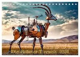 Braun / CALVENDO |  Die Roboter-Tierwelt (Tischkalender 2026 DIN A5 quer), CALVENDO Monatskalender | Sonstiges |  Sack Fachmedien