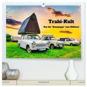 Rogalski / CALVENDO |  Trabi-Kult (hochwertiger Premium Wandkalender 2026 DIN A2 quer), Kunstdruck in Hochglanz | Sonstiges |  Sack Fachmedien