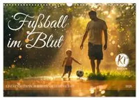 CALVENDO / Waurick |  Fußball im Blut (Wandkalender 2026 DIN A3 quer), CALVENDO Monatskalender | Sonstiges |  Sack Fachmedien