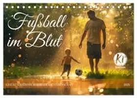 CALVENDO / Waurick |  Fußball im Blut (Tischkalender 2026 DIN A5 quer), CALVENDO Monatskalender | Sonstiges |  Sack Fachmedien