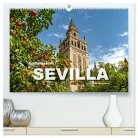 Schickert / CALVENDO |  Andalusien - Sevilla (hochwertiger Premium Wandkalender 2026 DIN A2 quer), Kunstdruck in Hochglanz | Sonstiges |  Sack Fachmedien