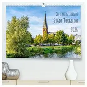 Rogalski / CALVENDO |  Die faszinierende Stadt Torgelow (hochwertiger Premium Wandkalender 2026 DIN A2 quer), Kunstdruck in Hochglanz | Sonstiges |  Sack Fachmedien