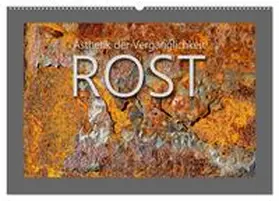 Watzinger - traumbild / CALVENDO |  Rost - Ästhetik der Vergänglichkeit (Wandkalender 2026 DIN A2 quer), CALVENDO Monatskalender | Sonstiges |  Sack Fachmedien