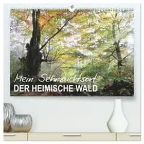 Löwer / CALVENDO |  Mein Sehnsuchtsort, der heimische Wald (hochwertiger Premium Wandkalender 2026 DIN A2 quer), Kunstdruck in Hochglanz | Sonstiges |  Sack Fachmedien