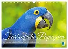 CALVENDO |  Farbenfrohe Papageien (Wandkalender 2026 DIN A3 quer), CALVENDO Monatskalender | Sonstiges |  Sack Fachmedien
