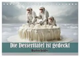 CALVENDO / Brunner-Klaus |  Die Desserttafel ist gedeckt - Humorbilder (Tischkalender 2026 DIN A5 quer), CALVENDO Monatskalender | Sonstiges |  Sack Fachmedien
