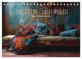artefacti / CALVENDO |  Sechs Saiten, Zwölf Monate - Der Gitarrenkalender (Tischkalender 2026 DIN A5 quer), CALVENDO Monatskalender | Sonstiges |  Sack Fachmedien