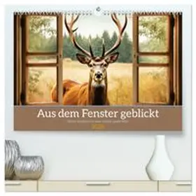 CALVENDO / Tapper |  Aus dem Fenster geblickt (hochwertiger Premium Wandkalender 2026 DIN A2 quer), Kunstdruck in Hochglanz | Sonstiges |  Sack Fachmedien