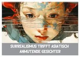 CALVENDO / Brunner-Klaus |  Surrealismus trifft asiatisch anmutende Gesichter (Wandkalender 2026 DIN A2 quer), CALVENDO Monatskalender | Sonstiges |  Sack Fachmedien