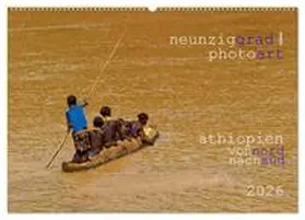Heller / CALVENDO |  neunziggrad photoart: äthiopien von nord nach süd (Wandkalender 2026 DIN A2 quer), CALVENDO Monatskalender | Sonstiges |  Sack Fachmedien