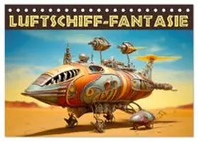 CALVENDO / Brunner-Klaus |  Luftschiff-Fantasie (Tischkalender 2026 DIN A5 quer), CALVENDO Monatskalender | Sonstiges |  Sack Fachmedien