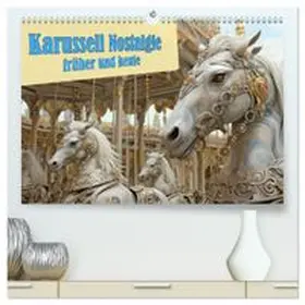 CALVENDO / Brunner-Klaus |  Karussell Nostalgie früher und heute (hochwertiger Premium Wandkalender 2026 DIN A2 quer), Kunstdruck in Hochglanz | Sonstiges |  Sack Fachmedien