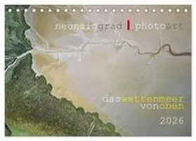 Heller / CALVENDO |  neunziggrad I photoart: das wattenmeer von oben (Tischkalender 2026 DIN A5 quer), CALVENDO Monatskalender | Sonstiges |  Sack Fachmedien