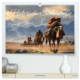 CALVENDO / Waurick |  Historische Seidenstraße (hochwertiger Premium Wandkalender 2026 DIN A2 quer), Kunstdruck in Hochglanz | Sonstiges |  Sack Fachmedien