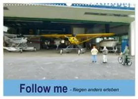 CALVENDO / Kunst-Fliegerin |  Follow me - fliegen anders erleben (Wandkalender 2026 DIN A3 quer), CALVENDO Monatskalender | Sonstiges |  Sack Fachmedien