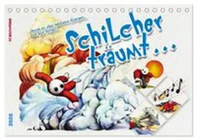 CALVENDO / und friendshipp |  Schilcher träumt ... (Tischkalender 2026 DIN A5 quer), CALVENDO Monatskalender | Sonstiges |  Sack Fachmedien