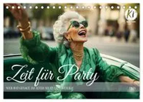 CALVENDO / Waurick |  Zeit für Party (Tischkalender 2026 DIN A5 quer), CALVENDO Monatskalender | Sonstiges |  Sack Fachmedien