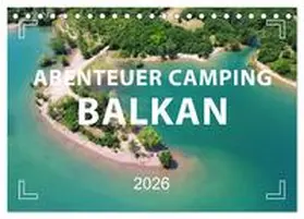 Weigt / CALVENDO |  Abenteuer Camping Balkan (Tischkalender 2026 DIN A5 quer), CALVENDO Monatskalender | Sonstiges |  Sack Fachmedien