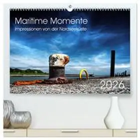 Kühn / CALVENDO |  Maritime Momente (hochwertiger Premium Wandkalender 2026 DIN A2 quer), Kunstdruck in Hochglanz | Sonstiges |  Sack Fachmedien