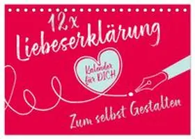 CALVENDO |  12 x Liebeserklärung - Bastelkalender (Tischkalender 2026 DIN A5 quer), CALVENDO Monatskalender | Sonstiges |  Sack Fachmedien