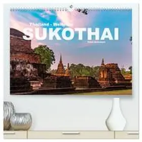 Schickert / CALVENDO |  Thailand - Welterbe Sukothai (hochwertiger Premium Wandkalender 2026 DIN A2 quer), Kunstdruck in Hochglanz | Sonstiges |  Sack Fachmedien