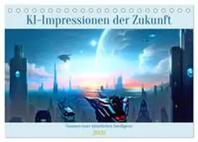 Schröder / CALVENDO |  KI-Impressionen der Zukunft (Tischkalender 2026 DIN A5 quer), CALVENDO Monatskalender | Sonstiges |  Sack Fachmedien