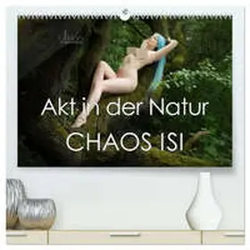 Allgaier / CALVENDO |  Akt in der Natur - Chaos Isi (hochwertiger Premium Wandkalender 2026 DIN A2 quer), Kunstdruck in Hochglanz | Sonstiges |  Sack Fachmedien