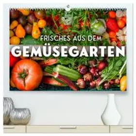 CALVENDO / SF |  Frisches aus dem Gemüsegarten (hochwertiger Premium Wandkalender 2026 DIN A2 quer), Kunstdruck in Hochglanz | Sonstiges |  Sack Fachmedien