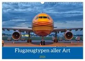Merz / CALVENDO |  Flugzeuge aller Art (Wandkalender 2026 DIN A3 quer), CALVENDO Monatskalender | Sonstiges |  Sack Fachmedien