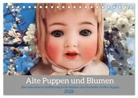 CALVENDO / WEIBKIWI |  Alte Puppen und Blumen (Tischkalender 2026 DIN A5 quer), CALVENDO Monatskalender | Sonstiges |  Sack Fachmedien