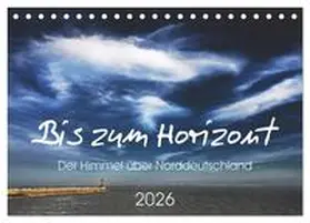 Kühn / CALVENDO |  Bis zum Horizont. Der Himmel über Norddeutschland. (Tischkalender 2026 DIN A5 quer), CALVENDO Monatskalender | Sonstiges |  Sack Fachmedien