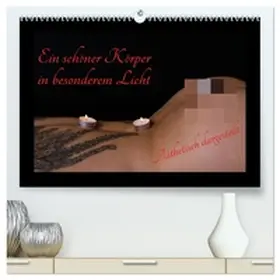 Gerhard Kisser - Foto-WorX.at / CALVENDO |  Ein schöner Körper in besonderem Licht (hochwertiger Premium Wandkalender 2026 DIN A2 quer), Kunstdruck in Hochglanz | Sonstiges |  Sack Fachmedien