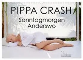 CALVENDO / Allgaier (ullision) |  PIPPA CRASH - Sonntagmorgen Anderswo (Wandkalender 2026 DIN A3 quer), CALVENDO Monatskalender | Sonstiges |  Sack Fachmedien