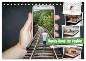CALVENDO / VogtArt |  Handy-Kunst by VogtArt (Tischkalender 2026 DIN A5 quer), CALVENDO Monatskalender | Sonstiges |  Sack Fachmedien