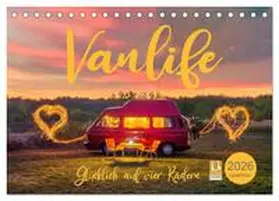 Weigt / CALVENDO |  Vanlife - Glücklich auf vier Rädern (Tischkalender 2026 DIN A5 quer), CALVENDO Monatskalender | Sonstiges |  Sack Fachmedien