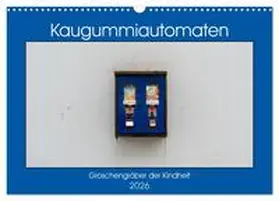 Müller / CALVENDO |  Kaugummiautomaten (Wandkalender 2026 DIN A3 quer), CALVENDO Monatskalender | Sonstiges |  Sack Fachmedien